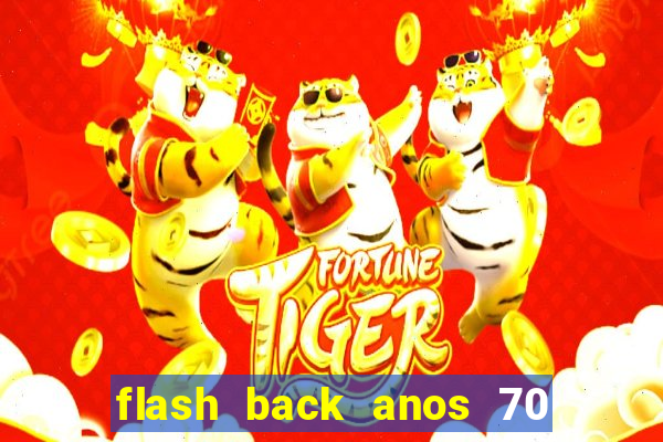 flash back anos 70 80 90 download gratis